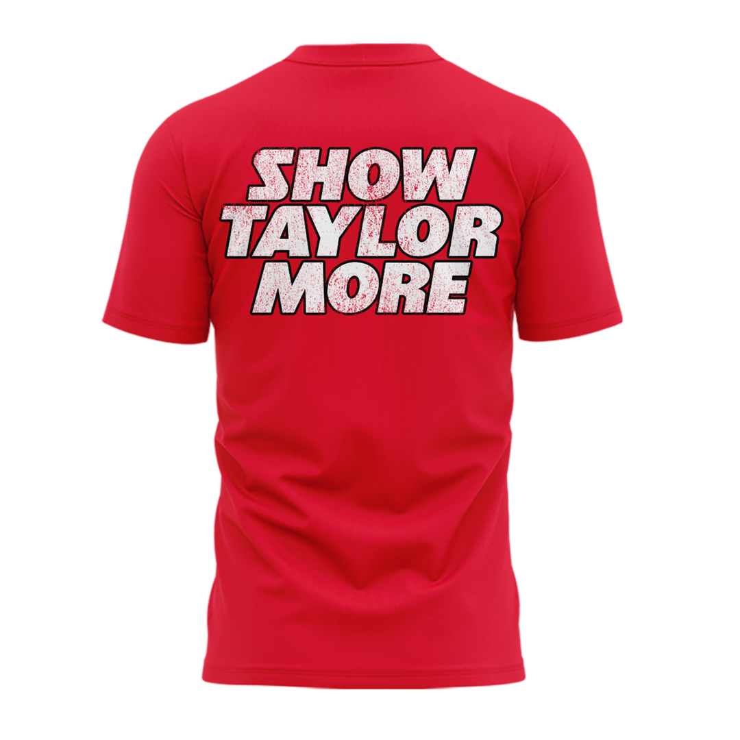 Limited edition Kansas City Chiefs -show taylor more T-shirt