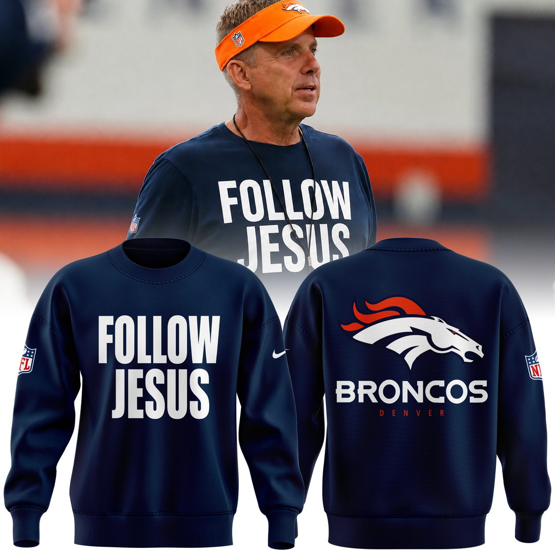 Limited Edition Denver Broncos "Follow Jesus" Sweatshirt