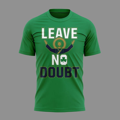 Notre Dame Leave No Doubt Shirt - South Bend Event Shirt - Notre Dame Fighting Irish Football T-Shirt